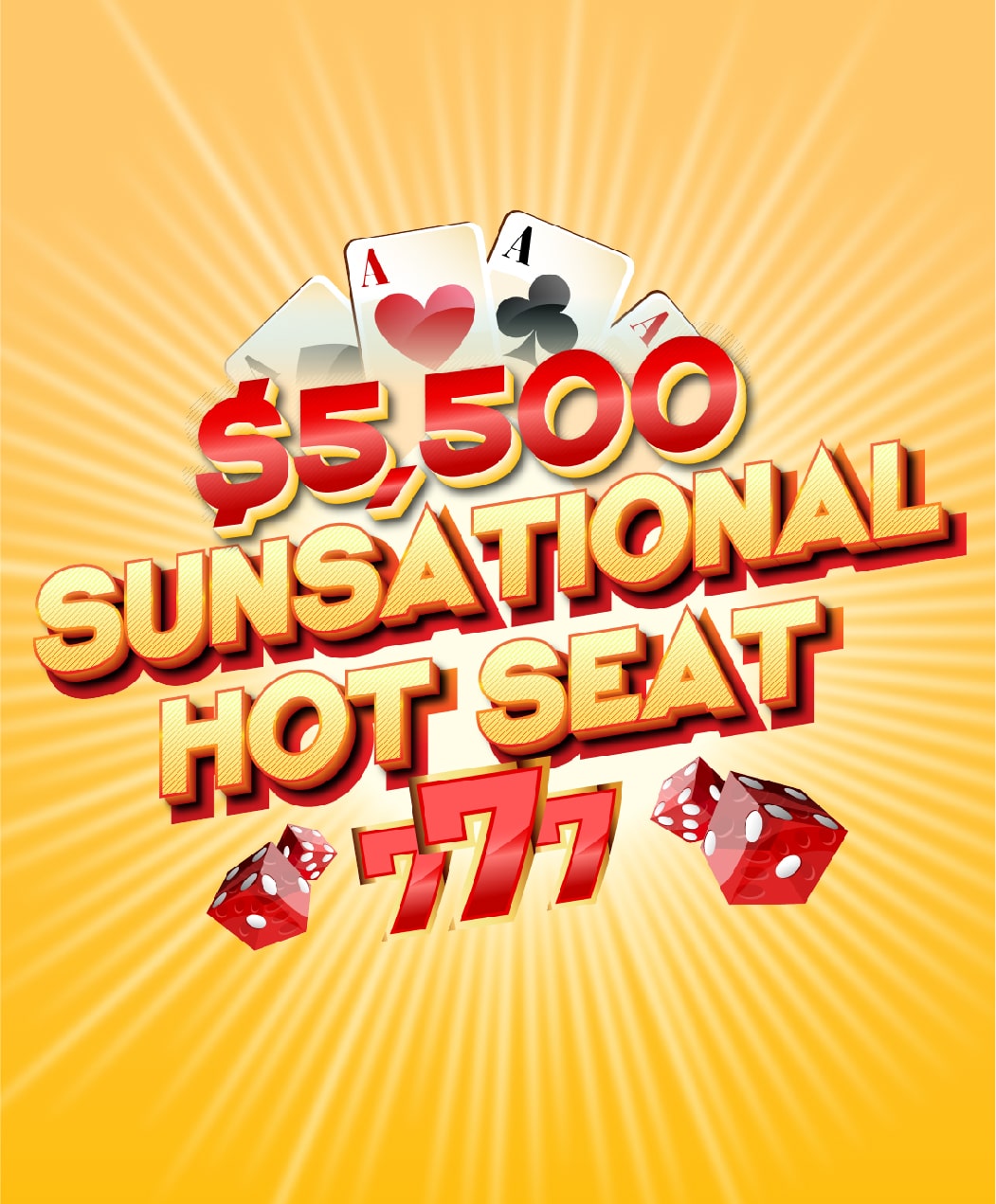 $5,500 Sunsational Hot Seat